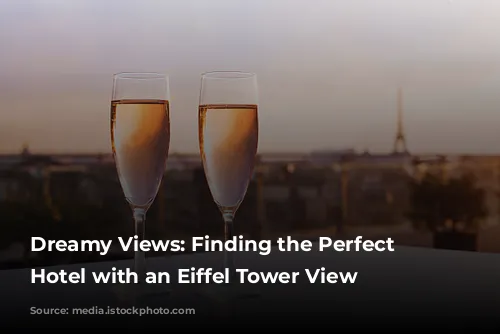 Dreamy Views: Finding the Perfect Paris Hotel with an Eiffel Tower View