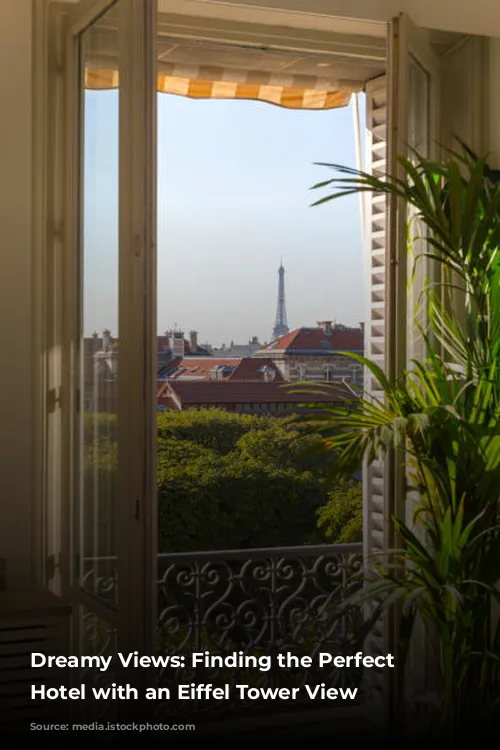 Dreamy Views: Finding the Perfect Paris Hotel with an Eiffel Tower View