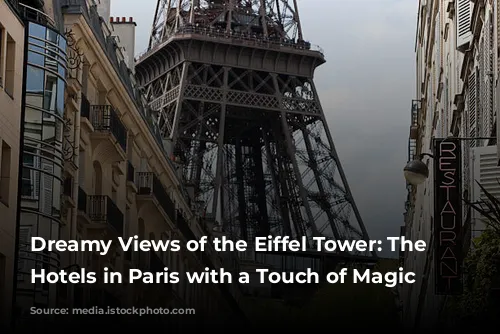 Dreamy Views of the Eiffel Tower: The Best Hotels in Paris with a Touch of Magic