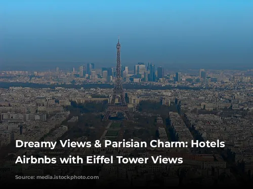 Dreamy Views & Parisian Charm: Hotels & Airbnbs with Eiffel Tower Views