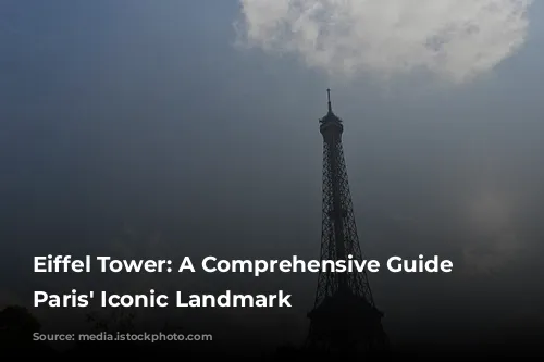 Eiffel Tower: A Comprehensive Guide to Paris' Iconic Landmark