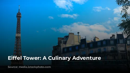 Eiffel Tower: A Culinary Adventure Awaits!