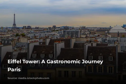 Eiffel Tower: A Gastronomic Journey Through Paris