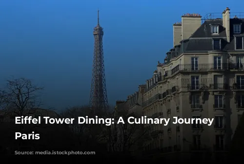 Eiffel Tower Dining: A Culinary Journey Through Paris