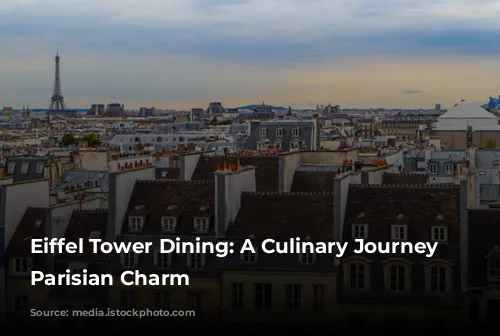 Eiffel Tower Dining: A Culinary Journey Through Parisian Charm