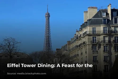 Eiffel Tower Dining: A Feast for the Senses