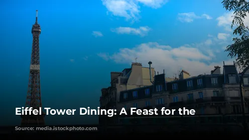 Eiffel Tower Dining: A Feast for the Senses