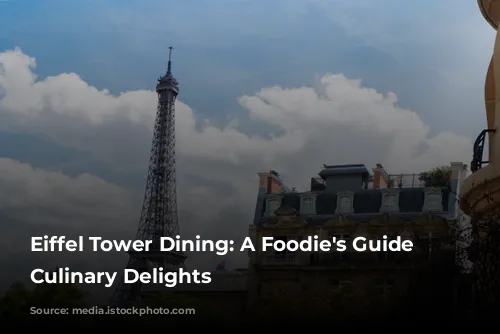 Eiffel Tower Dining: A Foodie's Guide to Culinary Delights