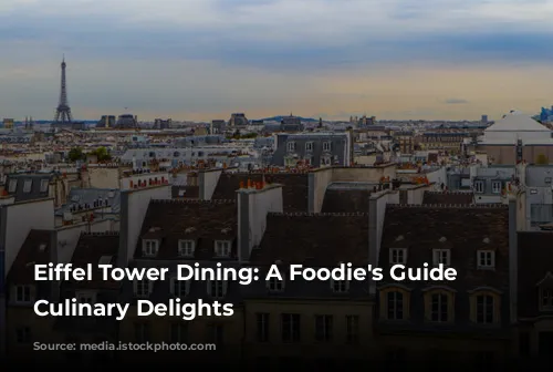 Eiffel Tower Dining: A Foodie's Guide to Culinary Delights