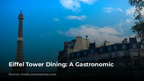 Eiffel Tower Dining: A Gastronomic Adventure