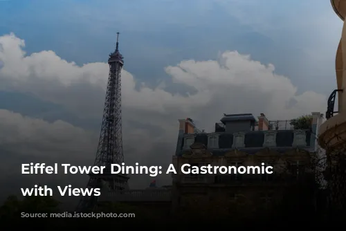 Eiffel Tower Dining: A Gastronomic Journey with Views