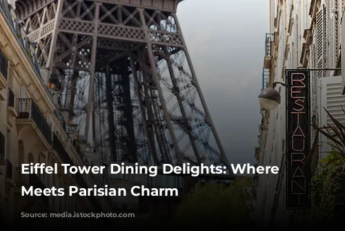 Eiffel Tower Dining Delights: Where Food Meets Parisian Charm