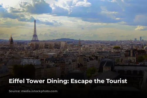 Eiffel Tower Dining: Escape the Tourist Traps