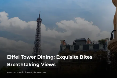 Eiffel Tower Dining: Exquisite Bites with Breathtaking Views