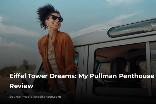 Eiffel Tower Dreams: My Pullman Penthouse Suite Review