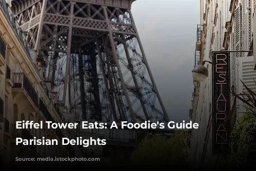 Eiffel Tower Eats: A Foodie's Guide to Parisian Delights