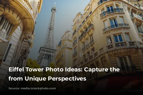 Eiffel Tower Photo Ideas: Capture the Magic from Unique Perspectives