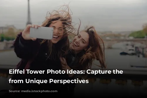 Eiffel Tower Photo Ideas: Capture the Magic from Unique Perspectives