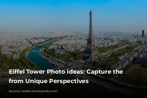 Eiffel Tower Photo Ideas: Capture the Magic from Unique Perspectives