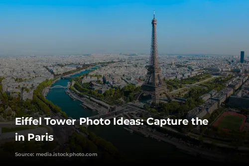 Eiffel Tower Photo Ideas: Capture the Magic in Paris