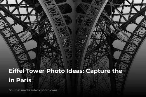 Eiffel Tower Photo Ideas: Capture the Magic in Paris