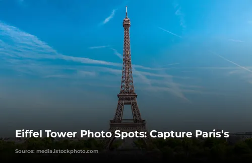 Eiffel Tower Photo Spots: Capture Paris's Magic