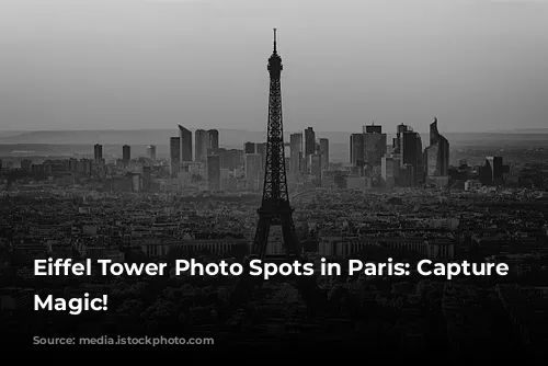 Eiffel Tower Photo Spots in Paris: Capture the Magic!