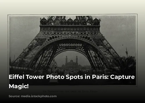 Eiffel Tower Photo Spots in Paris: Capture the Magic!