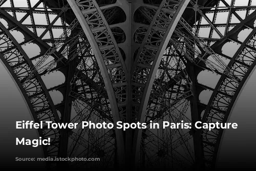 Eiffel Tower Photo Spots in Paris: Capture the Magic!