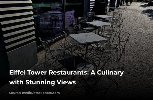 Eiffel Tower Restaurants: A Culinary Journey with Stunning Views