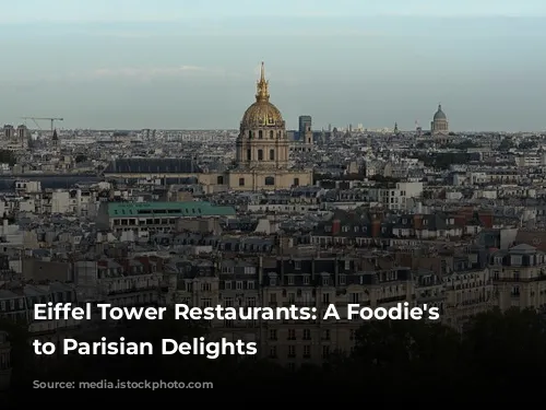 Eiffel Tower Restaurants: A Foodie's Guide to Parisian Delights