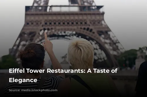 Eiffel Tower Restaurants: A Taste of Parisian Elegance