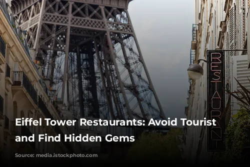 Eiffel Tower Restaurants: Avoid Tourist Traps and Find Hidden Gems