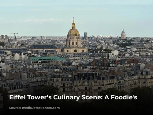 Eiffel Tower's Culinary Scene: A Foodie's Paradise