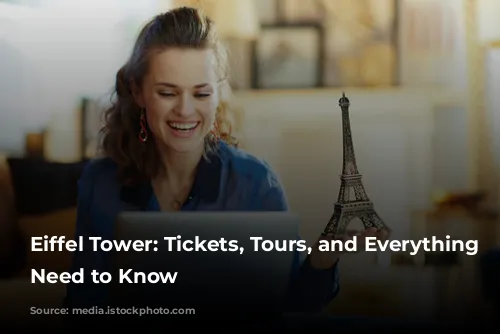 Eiffel Tower: Tickets, Tours, and Everything You Need to Know