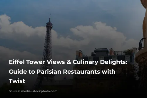 Eiffel Tower Views & Culinary Delights: A Guide to Parisian Restaurants with a Twist