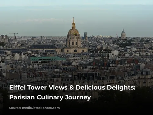 Eiffel Tower Views & Delicious Delights: A Parisian Culinary Journey