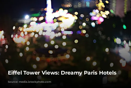 Eiffel Tower Views: Dreamy Paris Hotels