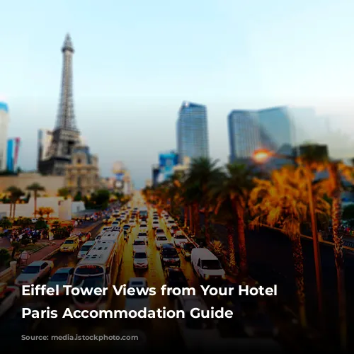 Eiffel Tower Views from Your Hotel Room: Paris Accommodation Guide