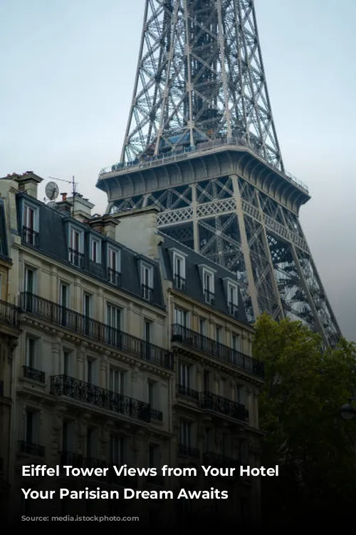 Eiffel Tower Views from Your Hotel Window:  Your Parisian Dream Awaits