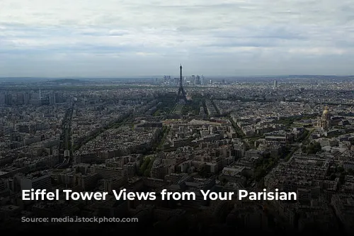 Eiffel Tower Views from Your Parisian Home