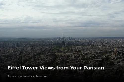 Eiffel Tower Views from Your Parisian Home