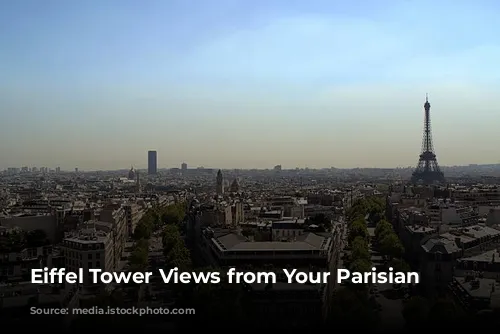 Eiffel Tower Views from Your Parisian Home