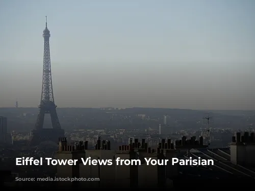 Eiffel Tower Views from Your Parisian Home