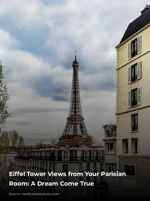 Eiffel Tower Views from Your Parisian Hotel Room: A Dream Come True