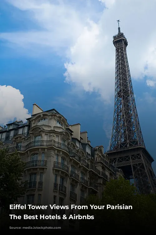 Eiffel Tower Views From Your Parisian Window: The Best Hotels & Airbnbs