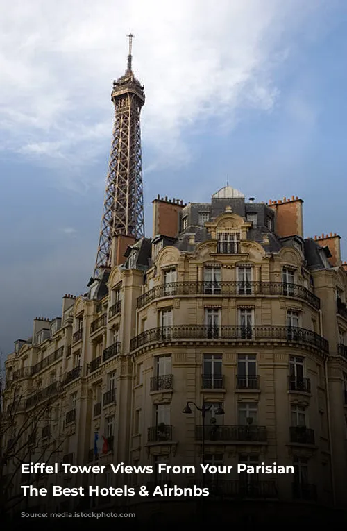 Eiffel Tower Views From Your Parisian Window: The Best Hotels & Airbnbs