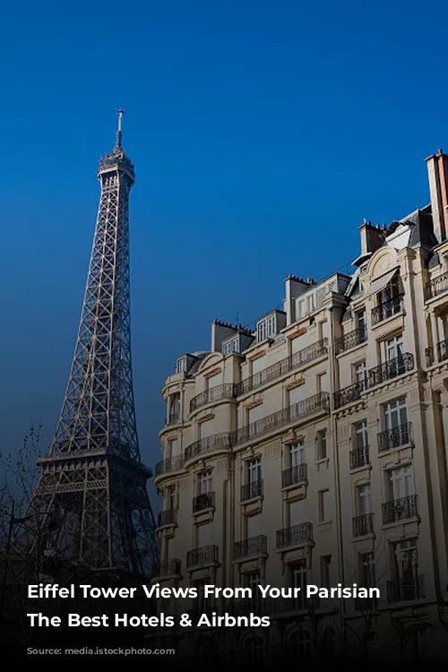 Eiffel Tower Views From Your Parisian Window: The Best Hotels & Airbnbs