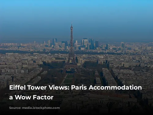 Eiffel Tower Views: Paris Accommodation with a Wow Factor