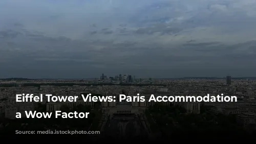 Eiffel Tower Views: Paris Accommodation with a Wow Factor